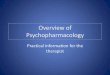Overview of Psychopharmacology - V and W Networkingvandwnetworking.com/.../pdfs/resources/Overview_of_Psychopharma… · Psychopharmacology Practical information for the therapist