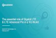 The essential role of Gigabit LTE & LTE Advanced Pro in a ... · PDF fileThe essential role of Gigabit LTE ... LTE Advanced Pro ... Office of Engineering and Technology, see