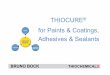 THIOCURE for Paints & Coatings, Adhesives &  · PDF fileBRUNO BOCK THIOCHEMICALS Titelfolie THIOCURE® for Paints & Coatings, Adhesives & Sealants