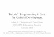 Tutorial: Java, Android Programmingweb.cse.ohio-state.edu/~champion.17/4471/JavaAndroidProgrammin… · Tutorial: Programming in Java for Android Development Adam C. Champion and