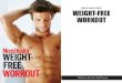 m Weight- Free Workout - Rodale Wellness · PDF fileMen’s HealtH Best Weight-Free Workout Weight- Free Workout m Men’s HealtH Best Weight-Free Workout Edited by Joe Kita, Men’s