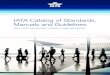 IATA Catalog of Standards, Manuals and · PDF file1 IATA Catalog of Standards, Manuals and Guidelines CARGO • SAFETY AND OPERATIONS • PASSENGER • FINANCE AND STATISTICS 3mm bleed
