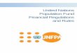 FINANCIAL REGULATIONS AND RULES OF THE … UNFPA... · United Nations Population Fund UNFPA/FIN/REG/Rev.10 Financial Regulations and Rules Effective 01 July 2014 2 Regulation 4.9