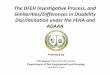 The DFEH Investigative Process, and Similarities ... · PDF fileThe DFEH Investigative Process, and Similarities/Differences in Disability Discrimination under the FEHA and ADAAA Presented