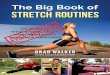 Big Book of Stretch Routines - Free Versionstretchcoach.com/media/vip/Big-Book-of-Stretch-Routines-Free.pdf · The Big Book of Stretch Routines Over 150 different stretching routines,