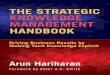 THE STRATEGIC KNOWLEDGE MANAGEMENT HANDBOOKcpicoach.webs.com/Preview - The Strategic KM Handbook.pdf · KNOWLEDGE MANAGEMENT HANDBOOK. The Strategic ... The ASQ Quality Improvement