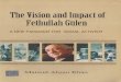 The Vision Inpact of Fetullah Gulen - xeroxtree.comxeroxtree.com/pdf/the_vision_inpact_of_fetullah_gulen.pdf · . 