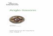 Anglo-Saxons - Welcome to the British Museum · PDF fileAnglo-Saxons Plated disc brooch Kent, ... Anglo-Saxon literature included epic poetry, ... Confirm vocabulary used to describe