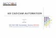 NX CAD/CAM AUTOMATIONnxcadcam.com/uploads/2/9/2/6/2926549/nx_cad_cam_automation.pdf · About NCCAS NCCAS (NX CAD CAM Automation Service) is a group of Unigraphics CAD/CAM experts,