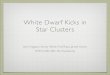 White Dwarf Kicks in Star Clusters - cxc.harvard.educxc.harvard.edu/fellows/viewgraphs/2009/fregeau.pdf · White Dwarf Kicks in Star Clusters John Fregeau, Harvey Richer, Fred Rasio,