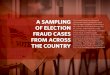 A SAMPLING OF ELECTION FRAUD CASES FROM ACROSS THE COUNTRYourvotingsys.com/PDF/ElectionFraud.pdf · The United States has a long and unfortunate history of election fraud. The Heritage