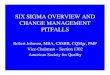 SIX SIGMA OVERVIEW AND CHANGE MANAGEMENT PITFALLS  · PDF filesix sigma overview and change management pitfalls ... – general electric: ... tqm vs. six sigma •tqm