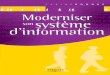 Un système d’information mal géré devient vite Moderniser · PDF file– Management de la sécurité de l’information. Implémentation ISO 27001 – Mise en place d’un SMSI