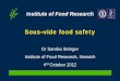 Sous–vide food safety - Chartered Institute of ... · PDF fileInstitute of Food Research Sous–vide food safety Dr Sandra Stringer Institute of Food Research, Norwich . 4rd October