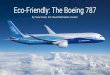 Eco-Friendly: The Boeing 787 - u.osu.edu  The Boeing 787 By: Isaac Faust, Zac Haverfield, Keaton Joosten