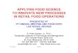 APPLYING FOOD SCIENCE TO INNOVATE NEW  · PDF fileAPPLYING FOOD SCIENCE TO INNOVATE NEW PROCESSES IN RETAIL FOOD OPERATIONS ... demonstrated by the unit with a HACCP plan