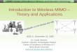 Introduction to Wireless MIMO – Theory and Applications · PDF fileIntroduction to Wireless MIMO – Theory and Applications ... as a separate channel, creating ... MIMO performance