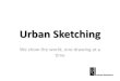 Urban Sketching - bpb.de    Urban Sketching Manifest •Wir zeichnen nach direkter Beobachtung. •Unsere Zeichnungen erzhlen Geschichten. •Unsere Zeichnungen sind 