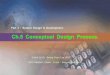 Ch.5 Conceptual Design Process. - IEMS. Conceptual Design Process.pdf · - 4 - ￭ Conceptual Design. [Blanchard, pp123 - 150] Conceptual Design Process. ․ Needs Analysis and Identification