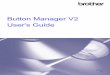 Button Manager V2 User's Guide - Brother Industriesdownload.brother.com/welcome/doc003181/cv_ds620_use_bm_f.pdf · Button Manager V2 User's Guide . ... If you are a software developer,