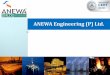 ANEWA Engineering (P) Ltd. - 2.imimg.com2.imimg.com/data2/XX/TW/MY-/anewa-corporate-presentation.pdf · Fastest growing engineering organization in India with a 60% CAGR. Serve Oil