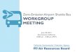 Zero-Emission Airport Shuttle Bus WORKGROUP  · PDF fileWORKGROUP MEETING Zero-Emission Airport Shuttle Bus . 1. June 30, 2017 Sacramento, California 10:00 am – 3:00 pm (PST)