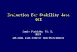 Q1E Evaluation of Stability Data - ICH Official web · PDF fileOutcome 1 12 month extension accelerated data show no significant change accelerated data & long-term data ... Q1E Evaluation