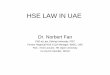 HSE LAW IN UAE - Society of Registered Safety · PDF fileConstruction Matters • Islamic culture • Staff and workers from different countries • Desert climate • Matters related