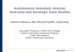 Autoimmune Hemolytic Anemia: Overview and Serologic   Hemolytic Anemia: Overview and Serologic Case Studies ... AIHA CLASSIFICATION ... Donath-Landsteiner) 