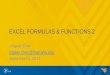 EXCEL FORMULAS & FUNCTIONS 2 - cs101.wvu.edu · PDF fileEXCEL FORMULAS & FUNCTIONS 2 Lingwei Chen  @mail.wvu.edu September 5, 2017 1