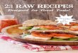23 Raw Recipes - Earthshineearthshine.co.za/23-RAW-RECIPES-eBook.pdf · we have found, without doubt, that when we eat well, with around three quarters of our diet being good quality
