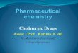 Pharmaceutical chemistry Cholinergic Drugs and Related …08_05_28... · ammonium. N2-nicotinic ... group isn‟t mandatory as quanternary amine group but ... Choline chloride carbamate