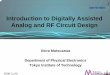 Introduction to Digitally Assisted Analog and RF Circuit ... assist... · Introduction to Digitally Assisted Analog and RF Circuit Design ... Thus accuracy and performance and cost