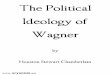 0A> ,HEBMBHEH@R H? 3:@G>K - ARYANISMaryanism.net/.../political-ideology-of-richard-wagner.pdf · 1 THE POLITICAL IDEOLOGY OF RICHARD WAGNER By Houston Stewart Chamberlain