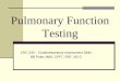Pulmonary Function Testing - crcresources.comcrcresources.com/files/330_pft_lecture_2011.pdf · What does Pulmonary Function Testing tell us? Volume and capacity: how much air can