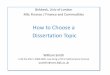 How to Choose a Dissertation Topic - Commodity Models · PDF fileBirkbeck, Univ of London MSc Finance / Finance and Commodities How to Choose a Dissertation Topic William Smith (I