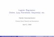 Logistic Regression: Online, Lazy, Kernelized, Sequential ... · PDF fileLogistic Regression: Online, Lazy, Kernelized, Sequential, etc. Harsha Veeramachaneni Thomson Reuter Research