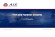 Port and Harbour Security - AIS Security Solutionsaissecuritysolutions.com/port-harbor-security.pdf · Port and Harbour Security Profile Of Capability . an Effective Security Shield