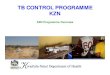 TB CONTROL PROGRAMME  · PDF fileKZN TB Control Programme - Background • 1996 – TBC Programme started ... TB Progress / Update Impact