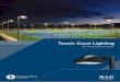 Tennis Court Lighting - Advanced Lighting Technologies · PDF fileOptimum uniformity is achieved by using light ... Lighting Technologies representative for advice on pole requirements