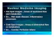 Nuclear Medcine Slide Presentation-ECE280.pptlight.ece.illinois.edu/ECE280/Nuclear Medcine_ECE280.pdf · Nuclear Medicine Imaging • Hot Spot Images ; Areas of increased flowHot