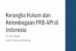 Kerangka hukum dan kelembagaan PRB-API di Indonesiaccc.itb.ac.id/wp-content/uploads/2016/08/H1-Sesi-2-Kerangka-hukum... · Renstra K/L 2015-2019 Renja K/L ... Kementrian PU BAPPENAS