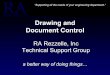 Drawing and Document Control - RA · PDF fileDrawing and Document Control a better way of doing things RA Rezzelle, Inc Technical Support Group “Supporting all the needs of your