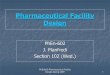 Pharmaceutical Facility Design - Information Services …armenant/PhEn602-102/PhEn602-Spring09-Notes1… · • Notes: Pharmaceutical Facility Design Course Notes. These notes are