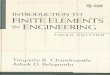 INTRODUCTION TO FINITE ELEMENTS ENGINEERINGdschool.ir/images/introduction to finite elements in engineering... · INTRODUCTION TO FINITE ELEMENTS IN ENGINEERING THIRD EDITION Tirupathi