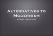 Alternatives to Modernism - Scott Foglesongscottfoglesong.com/music_27/modern/modernism_alternatives.pdf · Alternatives to Modernism ... • Hans Zimmer • Driving Miss Daisy •