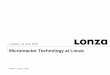 Microreactor Technology at Lonzabio.lonza.com/uploads/...MicroreactorTechnology.pdf · Conventional technology Static mixer / mini-heat exchanger ... Lab-Plate channel structure 