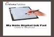 My Note Digital Ink Pad - iVistaTablet · PDF fileMy Note Digital Ink Pad Users Manual. Welcome Dear user, thanks for purchasing this product. ... Notepad Pad cover Two replacement