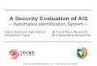 A Security Evaluation of AIS - Trend Microblog.trendmicro.com/.../files/2014/12/ais.pdf · A Security Evaluation of AIS – Automated Identification System – Marco Balduzzi, Kyle
