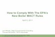 How to Comply With The EPA s New Boiler MACT Rules · PDF fileHow to Comply With The EPA ... How to Comply WithThe EPA’s New Boiler MACT Rules • 04/05/11. ... However, in lieu